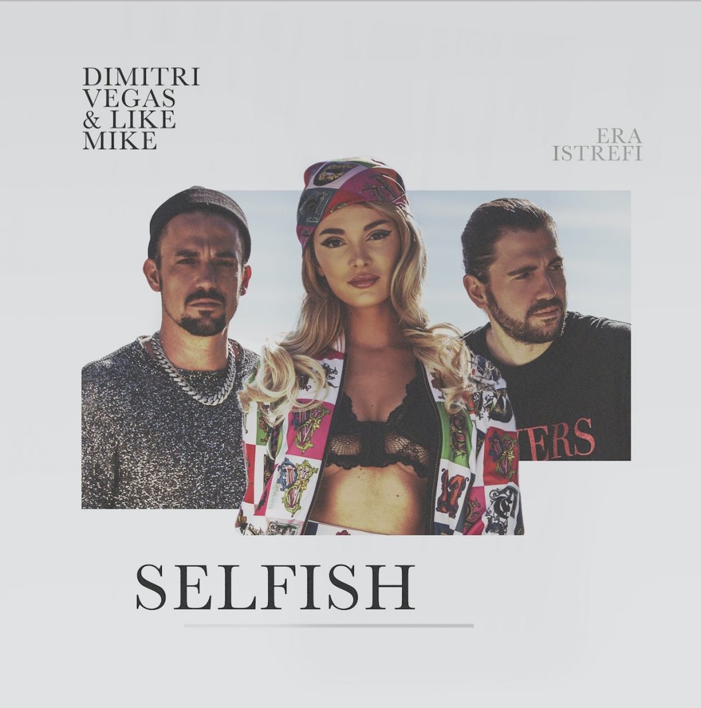 Dimitri Vegas & Like Mike ft. Era Istrefi Selfish