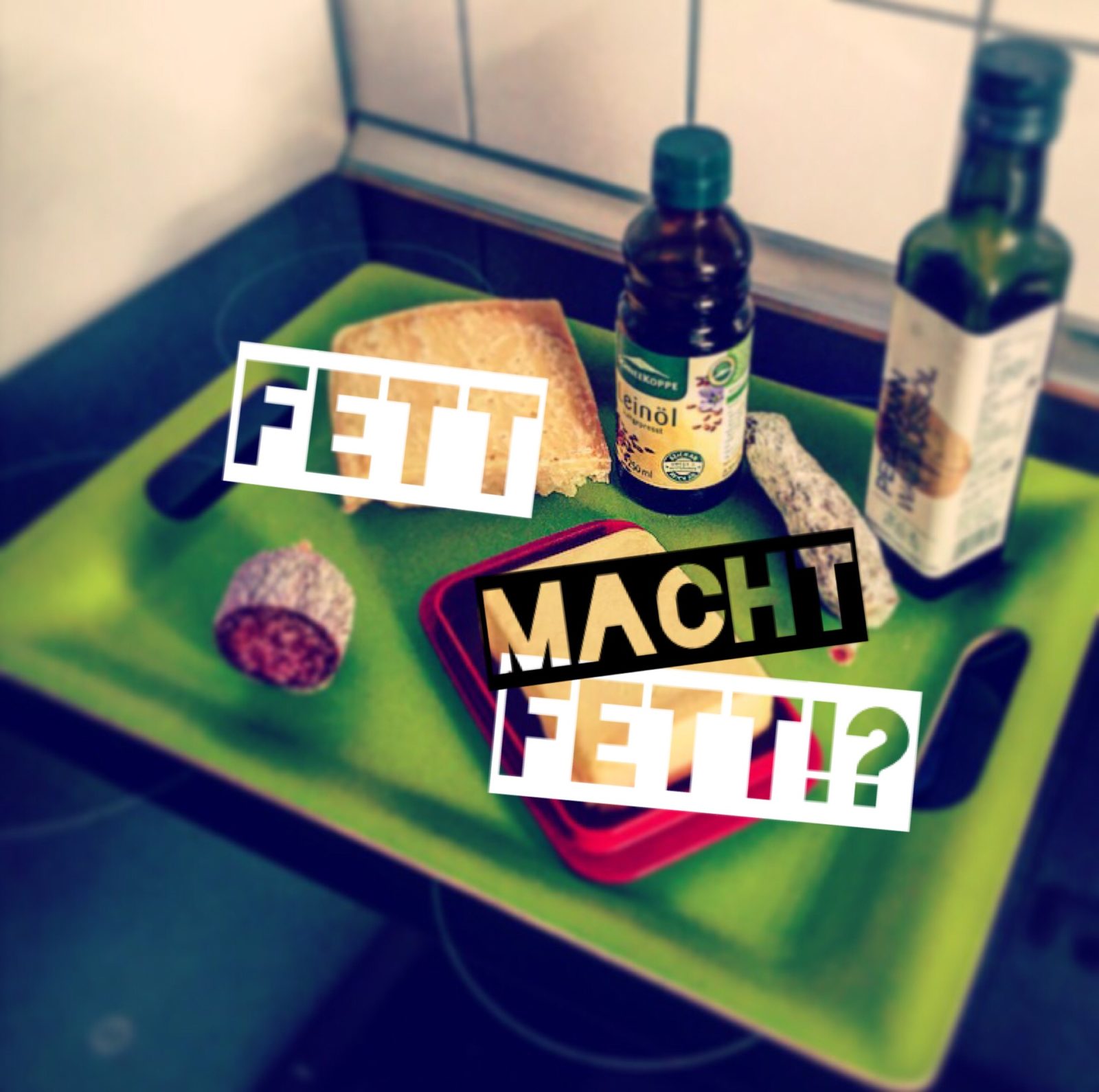 Fett macht Fett!?