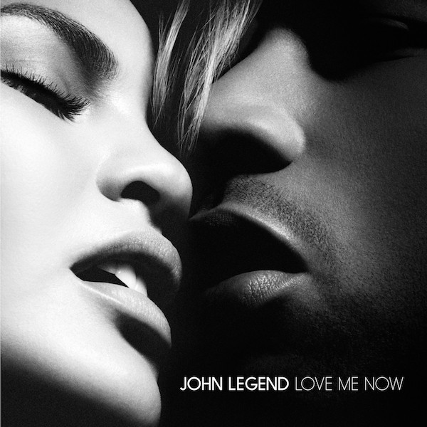 JOHN LEGEND: "Love Me Now"